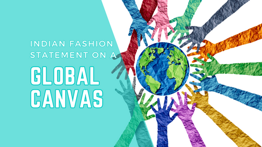 Indian Fashion Statement on a Global Canvas