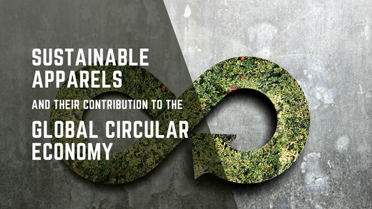 Sustainable apparels and their contribution to the global circular economy