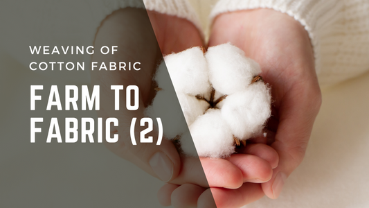 Weaving of Cotton Fabric : Farm to Fabric (2)
